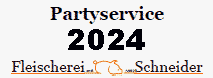 Partyservice 2024 - Fleischeri Schneider